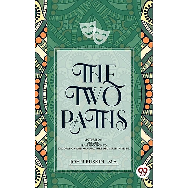 The Two Paths, M. A. John Ruskin