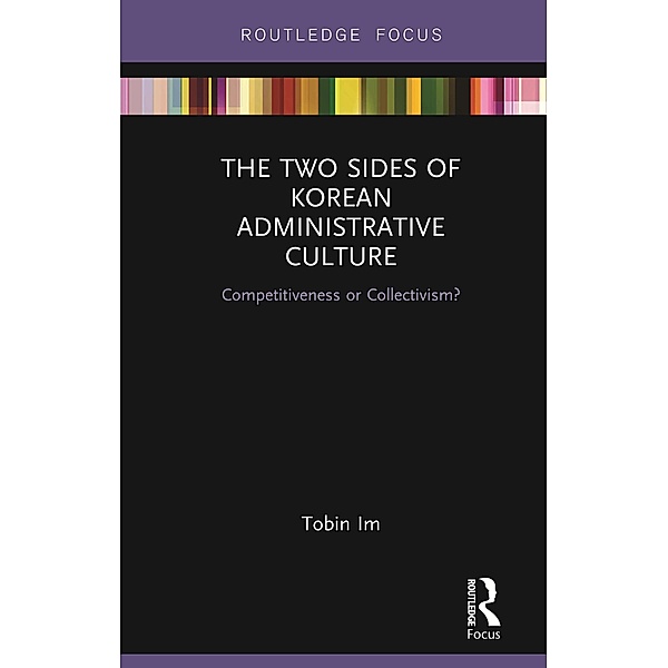 The Two Sides of Korean Administrative Culture, Tobin Im