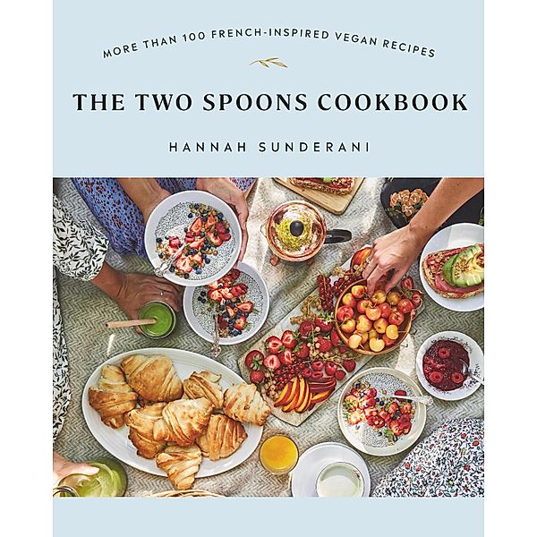 The Two Spoons Cookbook, Hannah Sunderani