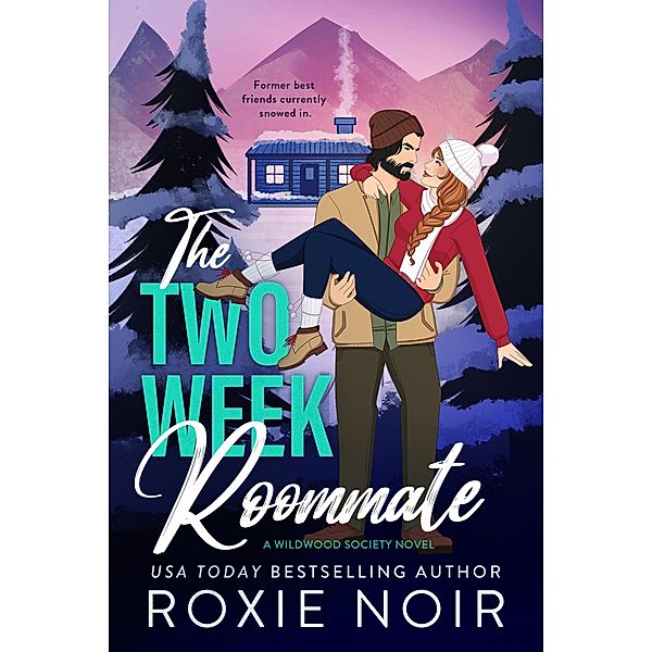 The Two Week Roommate (Wildwood Society, #2) / Wildwood Society, Roxie Noir