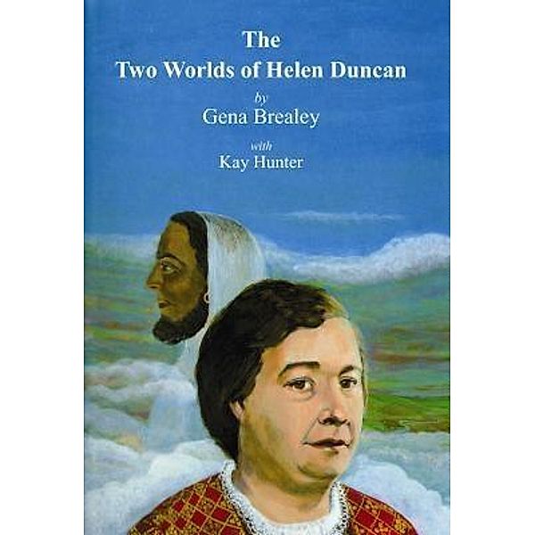 The Two Worlds of Helen Duncan, Gena Brealey