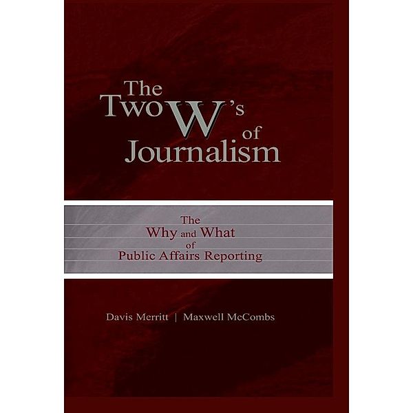 The Two W's of Journalism, Davis "Buzz" Merritt, Maxwell E. McCombs