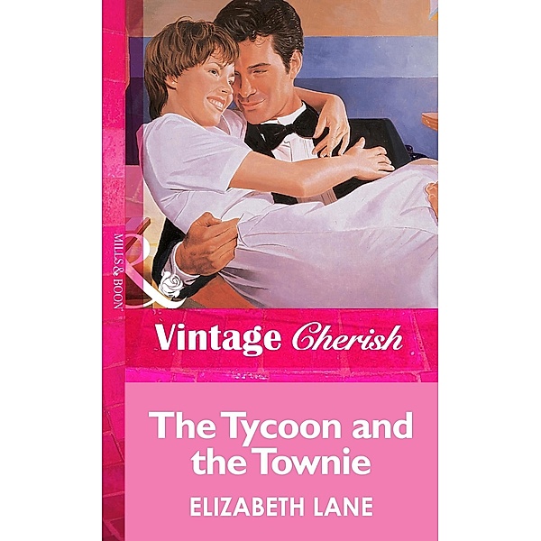 The Tycoon and the Townie (Mills & Boon Vintage Cherish) / Mills & Boon Vintage Cherish, Elizabeth Lane