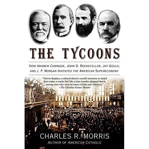 The Tycoons, Charles R. Morris