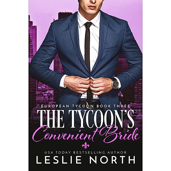 The Tycoon's Convenient Bride (European Tycoon, #3) / European Tycoon, Leslie North