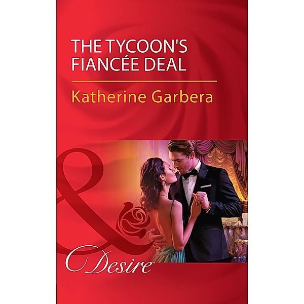 The Tycoon's Fiancée Deal / The Wild Caruthers Bachelors Bd.2, Katherine Garbera