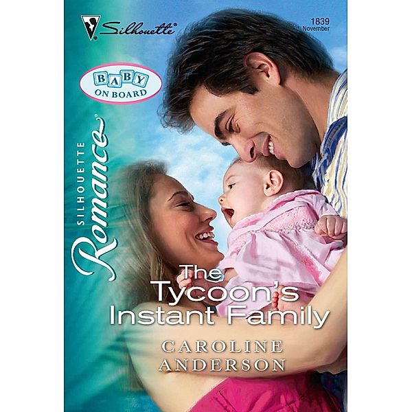 The Tycoon's Instant Family (Mills & Boon Silhouette) / Mills & Boon Silhouette, Caroline Anderson