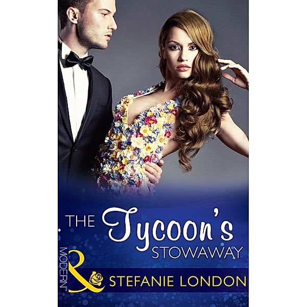 The Tycoon's Stowaway (Mills & Boon Modern) (Sydney's Most Eligible..., Book 3) / Mills & Boon Modern, Stefanie London