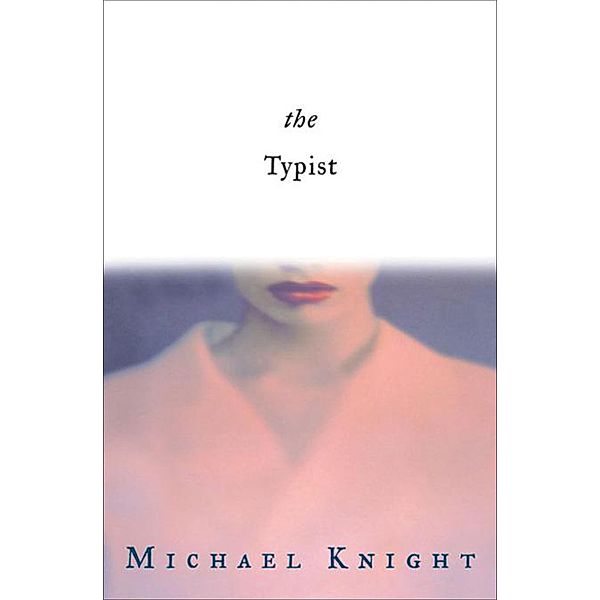 The Typist, Michael Knight