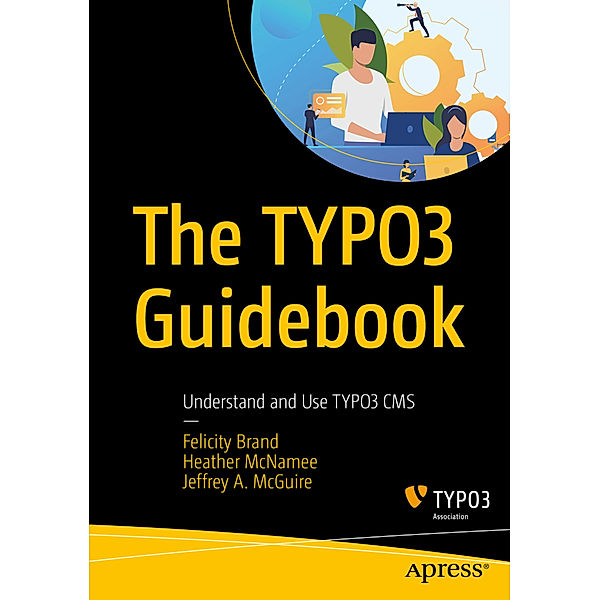 The TYPO3 Guidebook, Felicity Brand, Heather McNamee, Jeffrey A. McGuire