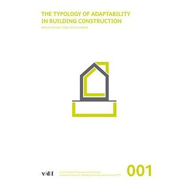 The Typology of Adaptability in Building Construction, Natalie Plagaro Cowee, Peter Schwehr