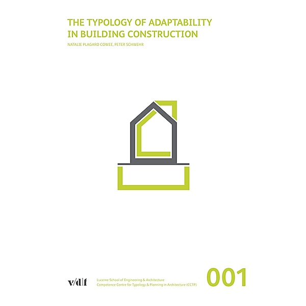 The Typology of Adaptability in Building Construction / CCTP, Natalie Plagaro Cowee, Peter Schwehr