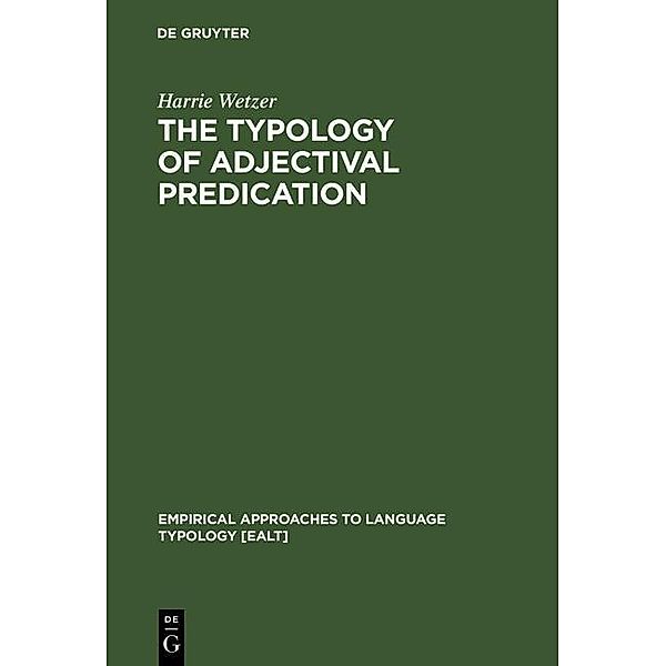 The Typology of Adjectival Predication / Empirical Approaches to Language Typology Bd.17, Harrie Wetzer