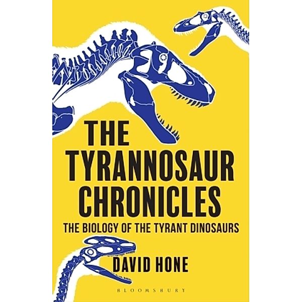 The Tyrannosaur Chronicles, David Hone