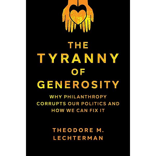 The Tyranny of Generosity, Theodore M. Lechterman