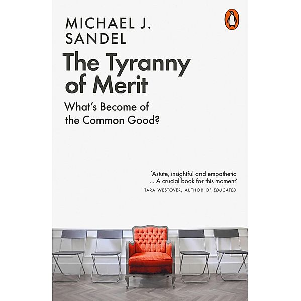 The Tyranny of Merit, Michael J. Sandel