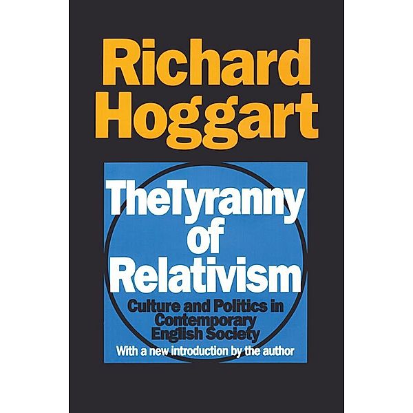 The Tyranny of Relativism, Richard Hoggart