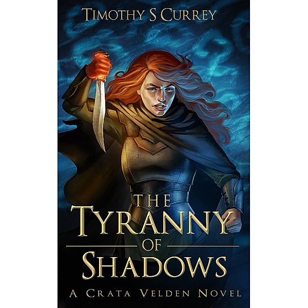 The Tyranny of Shadows, Timothy S Currey