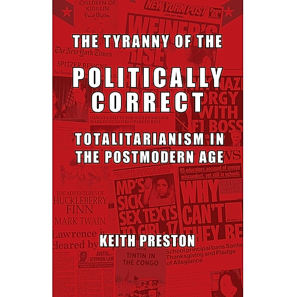 The Tyranny of the Politically Correct, Keith Preston