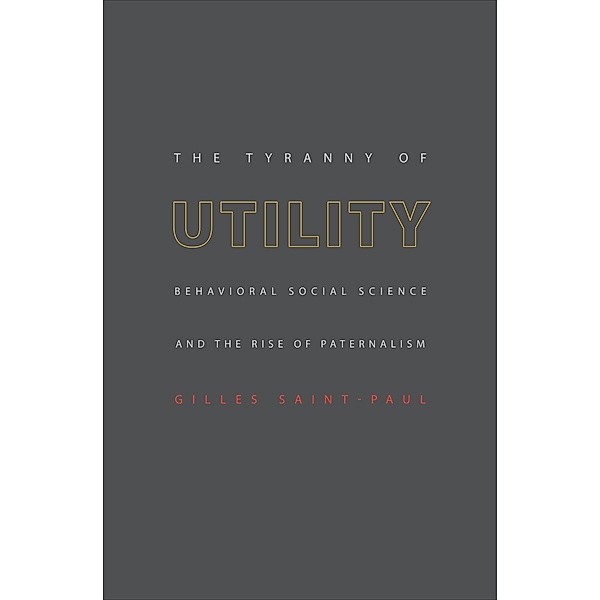 The Tyranny of Utility, Gilles Saint-Paul