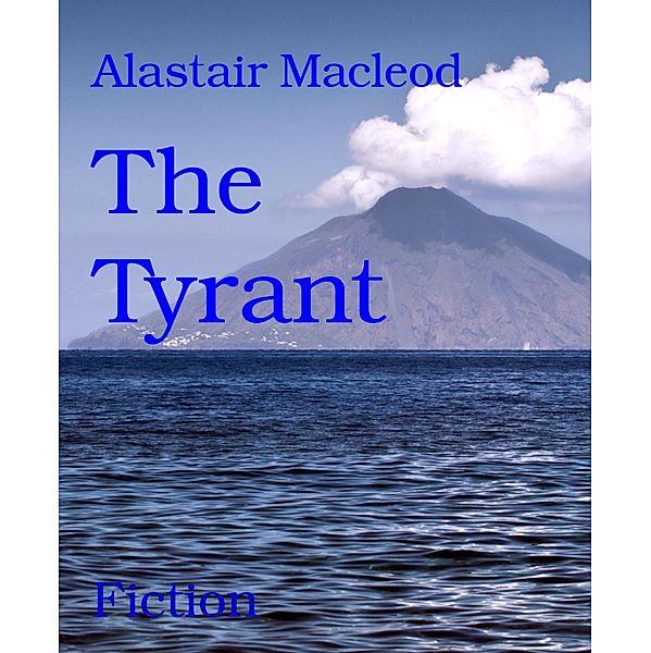 The    Tyrant, Alastair Macleod