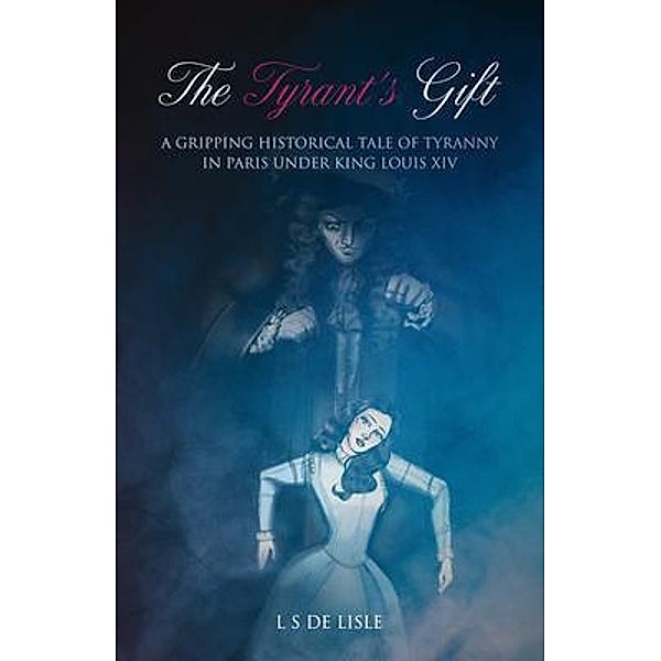 The Tyrant's Gift / Lara Colgan, L S de Lisle