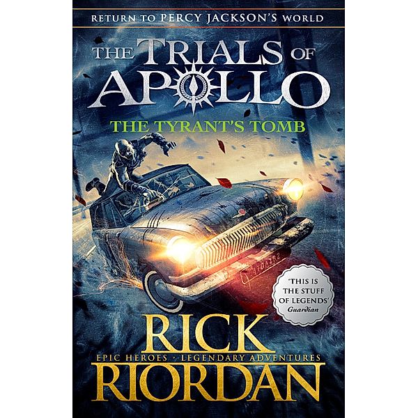 The Tyrant's Tomb (The Trials of Apollo Book 4) / The Trials of Apollo Bd.4, Rick Riordan