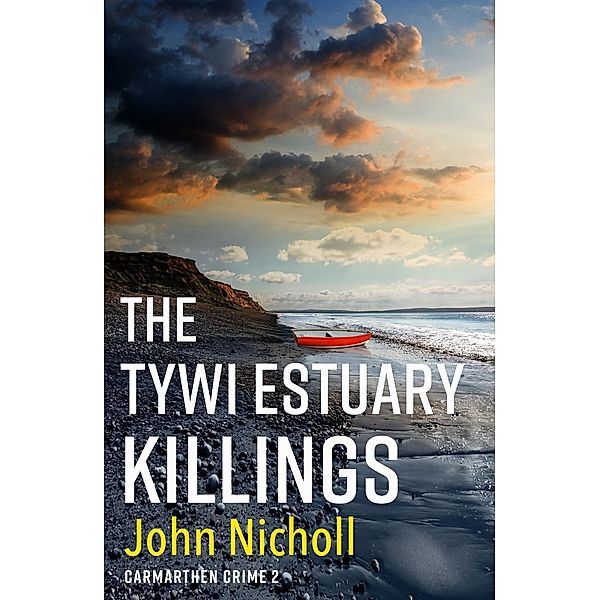 The Tywi Estuary Killings / Carmarthen Crime Bd.2, John Nicholl