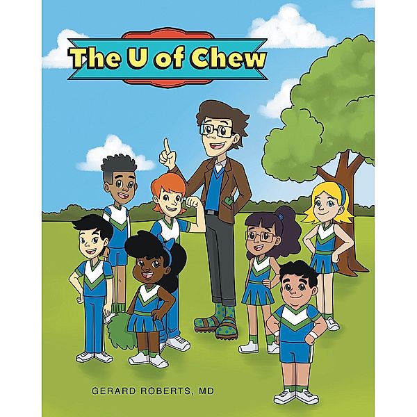 The U of Chew, Gerard Roberts Md