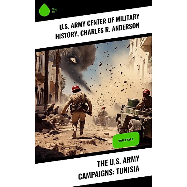 The U.S. Army Campaigns: Tunisia, U. S. Army Center of Military History, Charles R. Anderson