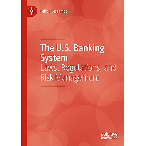 The U.S. Banking System, Felix I. Lessambo