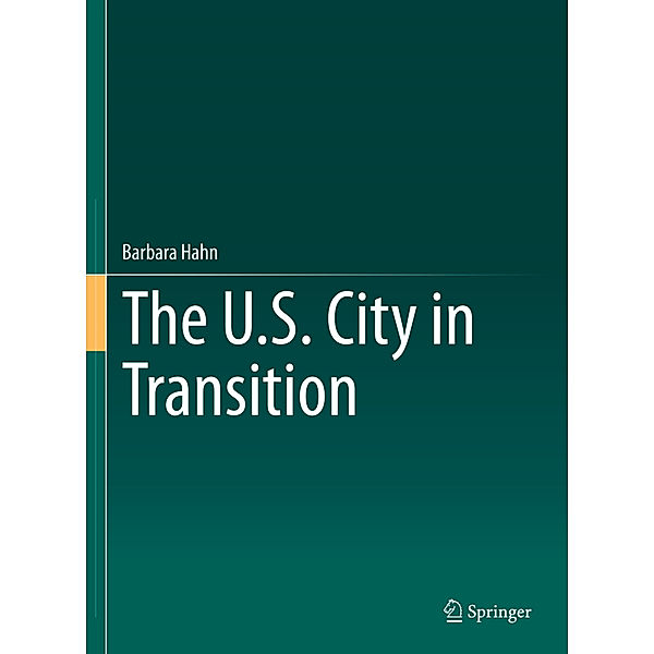 The U.S. City in Transition, Barbara Hahn