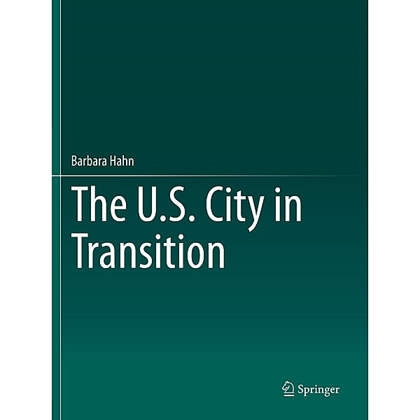 The U.S. City in Transition, Barbara Hahn