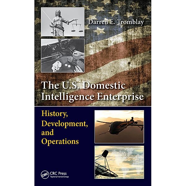 The U.S. Domestic Intelligence Enterprise, Darren E. Tromblay