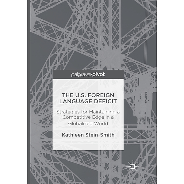 The U.S. Foreign Language Deficit, Kathleen Stein-Smith
