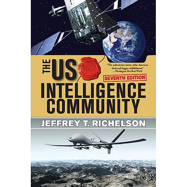 The U.S. Intelligence Community, Jeffrey T Richelson