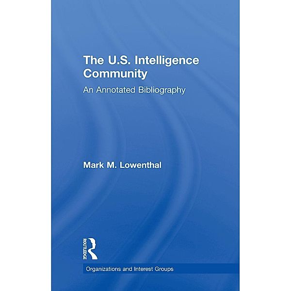 The U.S. Intelligence Community, Mark M. Lowenthal