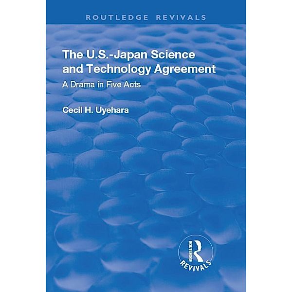 The U.S.-Japan Science and Technology Agreement: A Drama in Five Acts, Cecil H. Uyehara