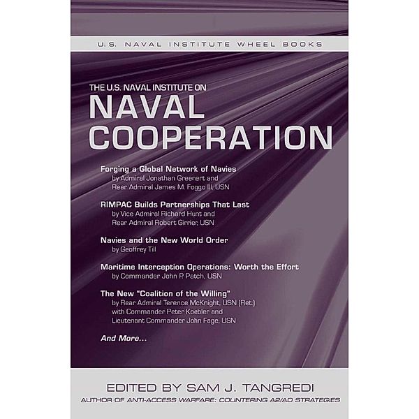 The U.S. Naval Institute on Naval Cooperation / U.S. Naval Institute Wheel Books, Sam Tangredi