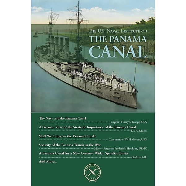 The U.S. Naval Institute on the Panama Canal / U.S. Naval Institute Chronicles