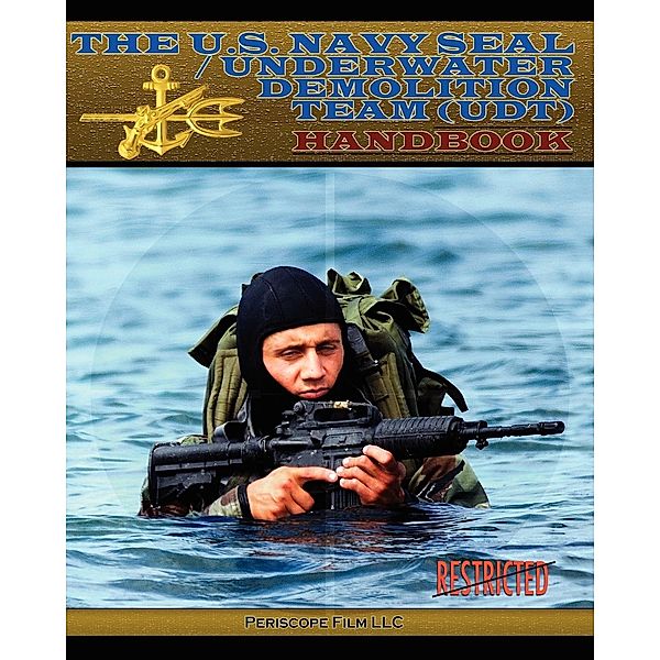 The U.S. Navy SEAL / Underwater Demolition Team (UDT) Handbook