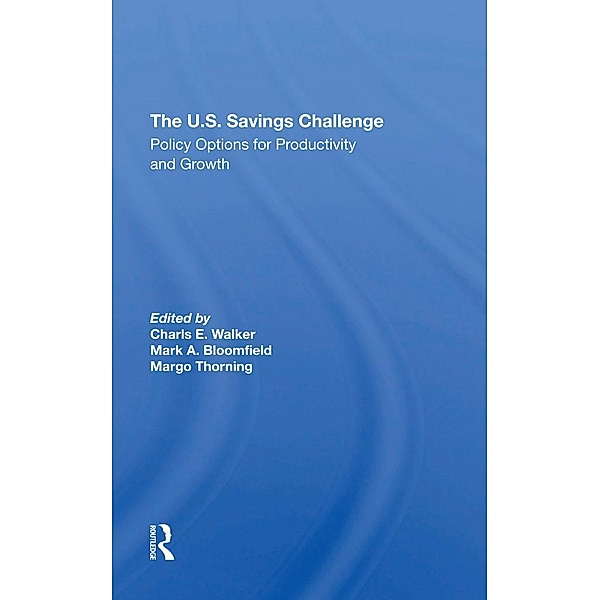The U.S. Savings Challenge, Charls E. Walker, Mark A Bloomfield, Margo Thorning