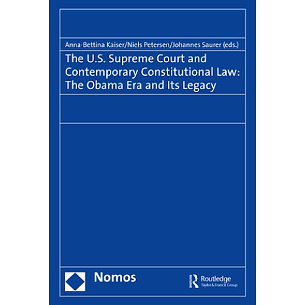The U.S. Supreme Court and Contemporary Constitutional Law: The Obama Era and Its Legacy