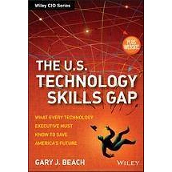 The U.S. Technology Skills Gap, Gary J. Beach