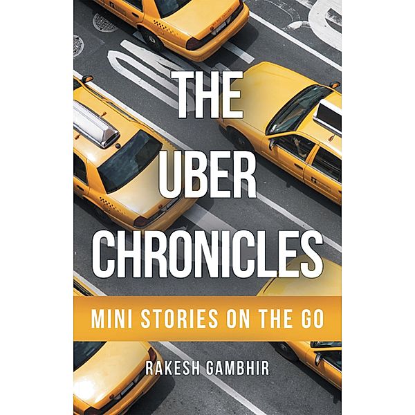 The Uber Chronicles, Rakesh Gambhir