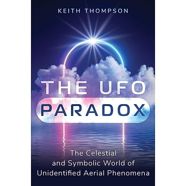 The UFO Paradox, Keith Thompson