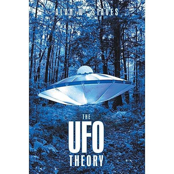 The Ufo Theory, Alan W. Staves