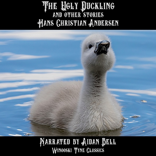 The Ugly Duckling and Other Stories, Hans Christian Andersen