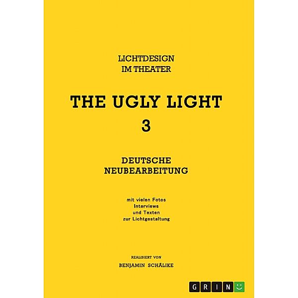 THE UGLY LIGHT 3. Lichtdesign im Theater, Benjamin Schälike