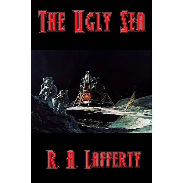 The Ugly Sea / Positronic Publishing, R. A. Lafferty